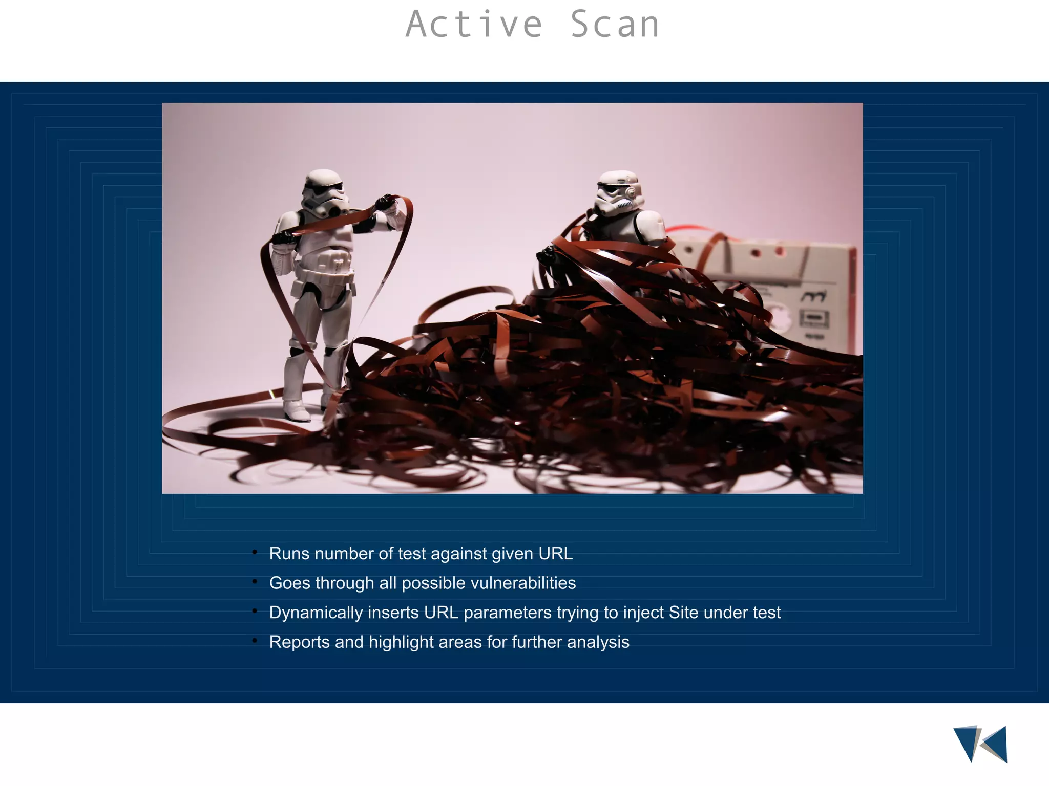 Active Scan



Runs number of test against given URL



Goes through all possible vulnerabilities



Dynamically inserts URL parameters trying to inject Site under test



Reports and highlight areas for further analysis

 