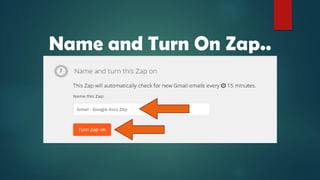 Name and Turn On Zap..
 