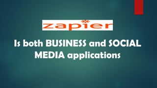 Is both BUSINESS and SOCIAL
MEDIA applications
 