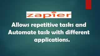 Allows repetitive tasks and
Automate task with different
applications.
 