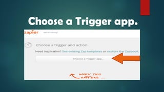 Choose a Trigger app.
 