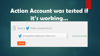 Action Account was tested if
it’s working…
 