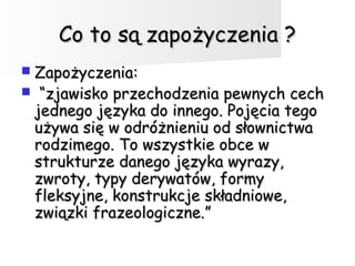 Zapożyczenia z języka francuskiego Mariusz Szczepaniak PPT