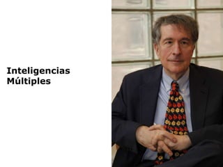 Inteligencias
Múltiples
 
