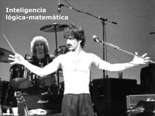 Inteligencia
lógica-matemática
 