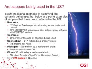 Are zappers being used in the US?
7
YES!! Traditional methods of skimming are
certainly being used but below are some exam...