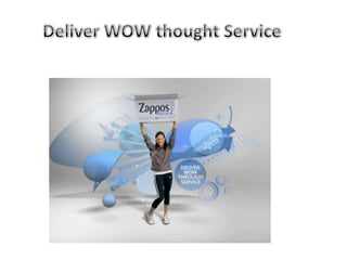 Deliver WOW thought Service<br />