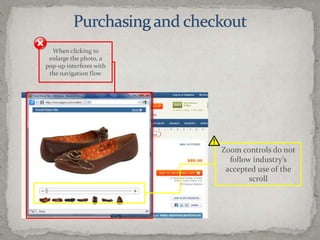 Purchasing and checkoutWhen clicking to enlarge the photo, a pop-up interferes with the navigation flowZoom controls do not follow industry’s accepted use of the scroll
