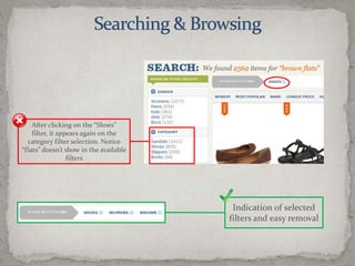 Searching & BrowsingIndication of selected filters and easy removalAfter clicking on the “Shoes” filter, it appears again on the category filter selection. Notice “flats” doesn’t show in the available filters