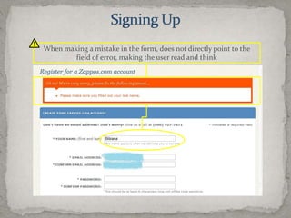 Signing UpWhen making a mistake in the form, does not directly point to the field of error, making the user read and think