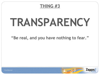 THING #3 TRANSPARENCY “ Be real, and you have nothing to fear.” 