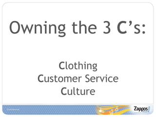 Owning the 3  C ’s: C lothing C ustomer Service C ulture 