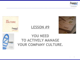 LESSON #9 YOU NEED TO ACTIVELY MANAGE YOUR COMPANY CULTURE. 