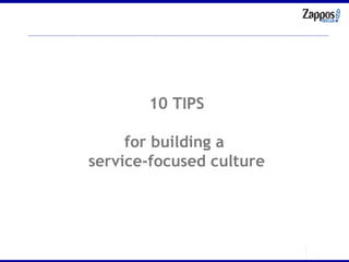 10 TIPS for building a  service-focused culture 