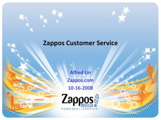 Zappos Customer Service Alfred Lin Zappos.com 10-16-2008 