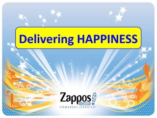 Delivering HAPPINESS
 