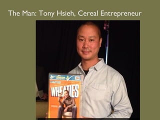 The Man: Tony Hsieh, Cereal Entrepreneur
 