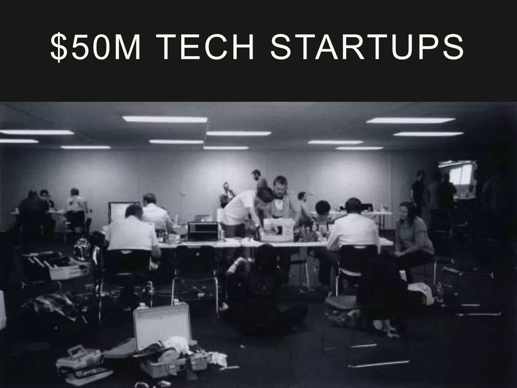 $50M TECH STARTUPS
 