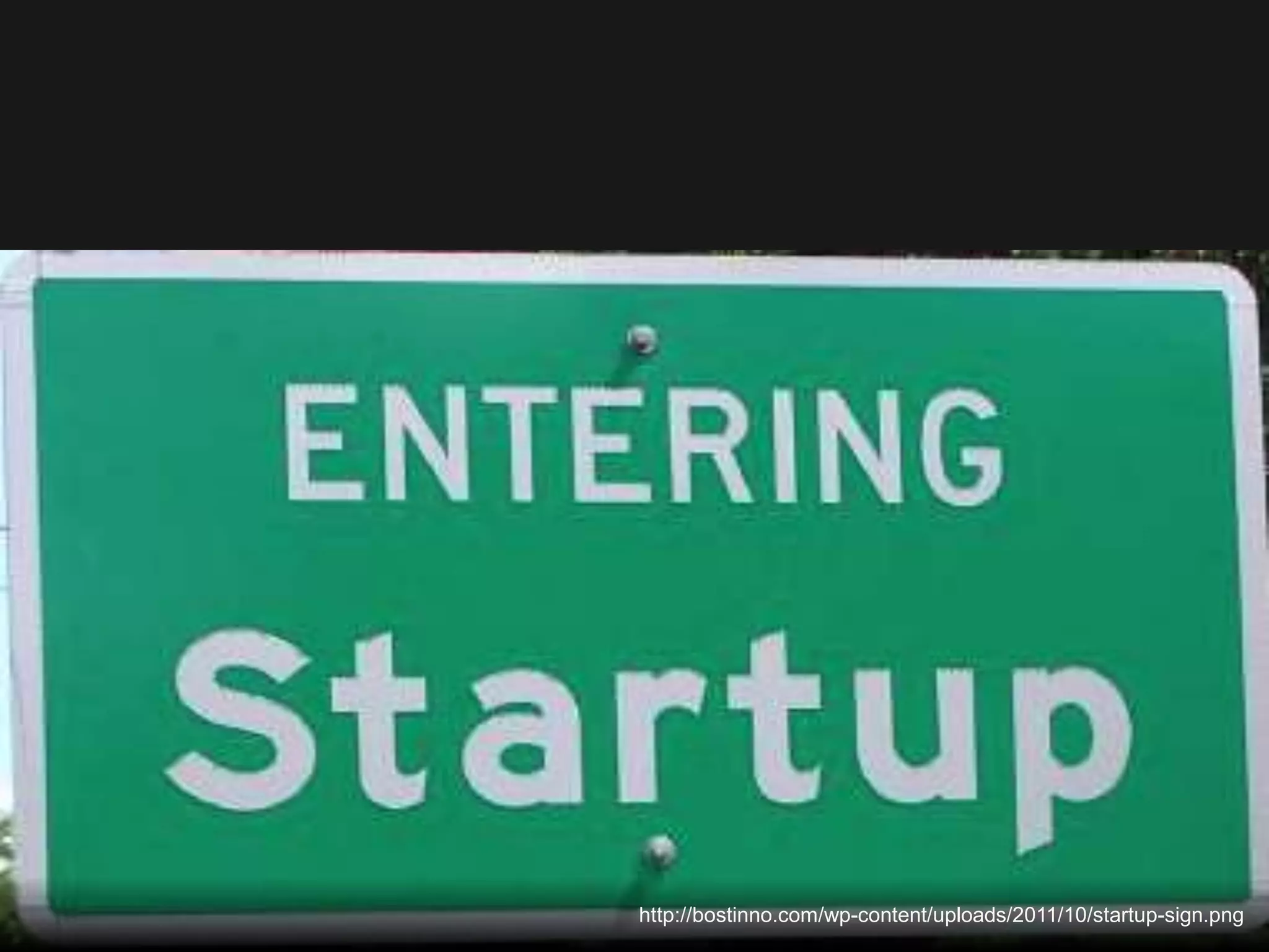 http://bostinno.com/wp-content/uploads/2011/10/startup-sign.png
 