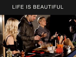 LIFE IS BEAUTIFUL
 