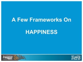 A Few Frameworks On HAPPINESS 