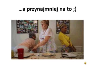 …a przynajmniej na to ;)
 