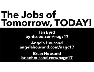 The Jobs of Tomorrow, TODAY! 