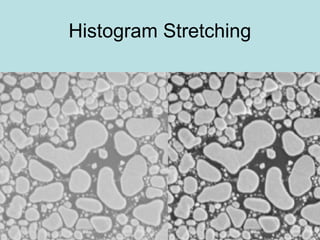Histogram Stretching
 