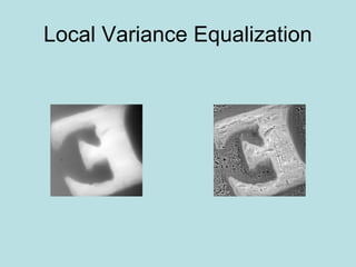 Local Variance Equalization
 