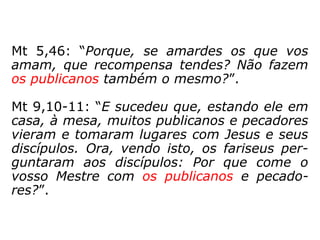 Essas narrativas, apresentam-nos dois pre-
ciosos ensinamentos a respeito da salvação.
Na da parábola do Bom Samaritano, temos a
caridade com a qual se prova o amor ao pró-
ximo, como sendo a base da “salvação”.
Na de Zaqueu, temos a “salvação” também
sendo confirmada na reparação de todo o
mal que se faz ao próximo.
 
