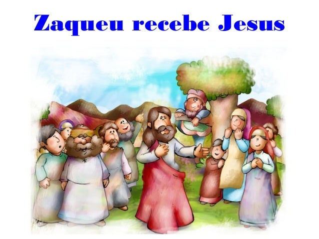 Zaqueu recebe Jesus
