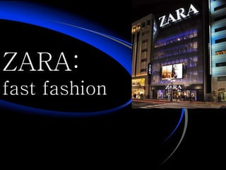 ZARA: fast fashion 