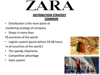 DISTRIBUTION STRATEGY
                                 COMMON
? Distribution is the main point of
 marketing strategy of company
? Shops in more than
70 countries of the world
? Logistic system (quick deliver 24-48 hours
 in all countries of the world )
? The speedy shipments
? Competitive advantage
? Sales system
 
