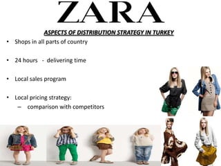 ASPECTS OF DISTRIBUTION STRATEGY IN TURKEY
? Shops in all parts of country

? 24 hours - delivering time

? Local sales program

? Local pricing strategy:
   C comparison with competitors
 