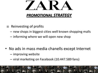 PROMOTIONAL STRATEGY

?   Reinvesting of profits
    C new shops in biggest cities well known shopping malls
    C informing where we will open new shop


? No ads in mass media chanells except Internet
    C improving website
    C viral marketing on Facebook (10.447.589 fans)
 