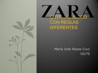 ENTRA AL JUEGO CON REGLAS DIFERENTES María Inés Reyes Cruz 16270 