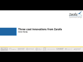 Three cool innovations from Zarafa
Steve Hardy
 