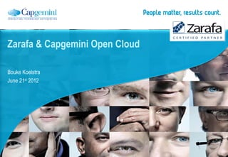 For internal use
                                only


Zarafa & Capgemini Open Cloud

Bouke Koelstra
June 21st 2012
 