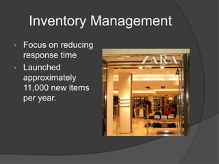 Inventory Management
• Focus on reducing
response time
• Launched
approximately
11,000 new items
per year.
 