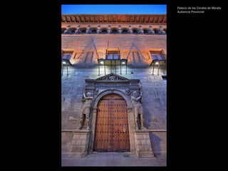Palacio de los Condes de Morata
Audiencia Provincial