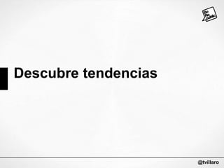 Descubre tendencias

@tvillaro

 