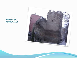 MURALLAS
MEDIEVALES
 
