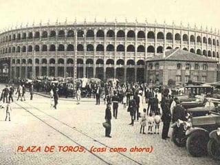 PLAZA DE TOROS, (casi como ahora)
 