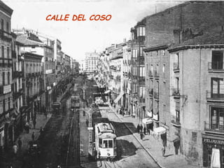 CALLE DEL COSO
 
