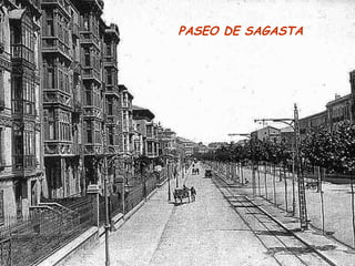 PASEO DE SAGASTA
 