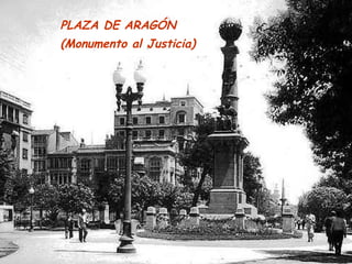 PLAZA DE ARAGÓN
(Monumento al Justicia)
 
