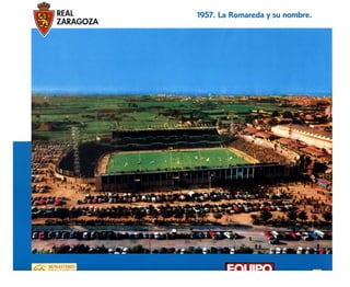 Real Zaragoza. La Romareda y Torrero