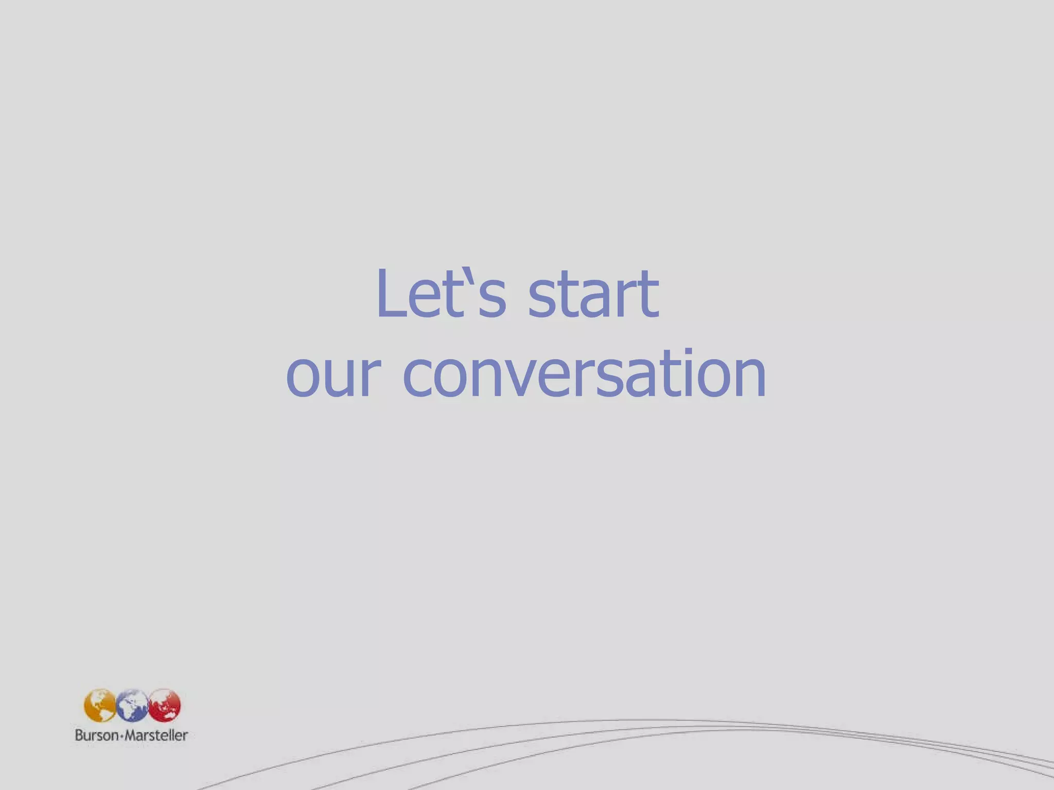 Let‘s start  our conversation 