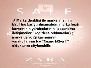  Marka denkliği ile marka imajının
birbirine karıĢtırılmamalıdır. marka imajı
kavramının yaratıcılarının “pazarlama
iletiĢimcileri” (ağırlıkla reklamcılar) ;
marka denkliği kavramının
yaratıcılarının ise “finans kökenli”
olduklarını söylenebilir.

16

 