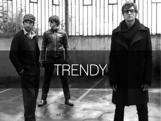 TRENDY
 